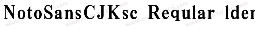 NotoSansCJKsc Reqular ldentity H字体转换